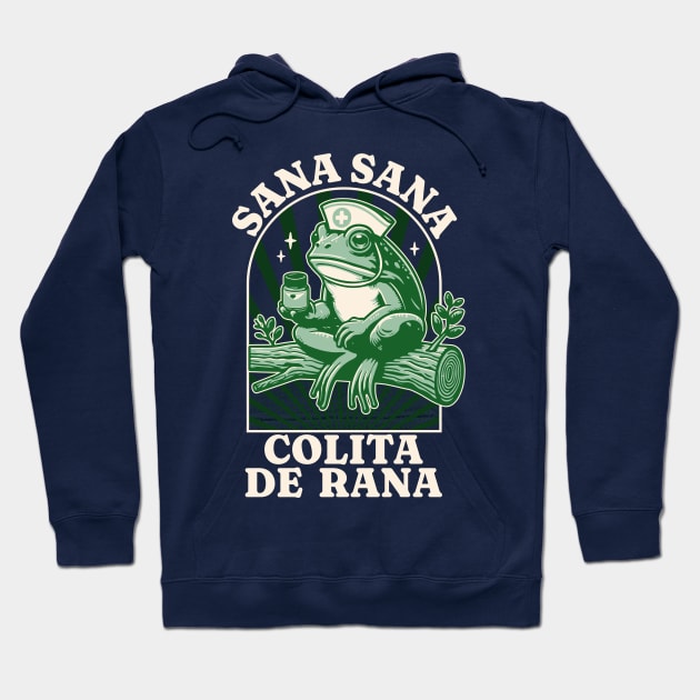 Sana Sana Colita De Rana Cute Mexican Nurse - Mexican Saying Hoodie by OrangeMonkeyArt